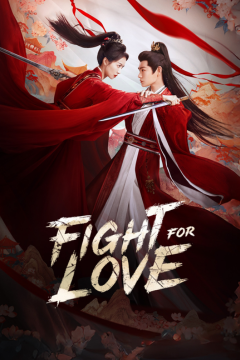 ดูหนังออนไลน์ ซีรี่ส์จีน Fight For Love (2025) ภูผาอิงนที [ซับไทย] EP.1-40 END